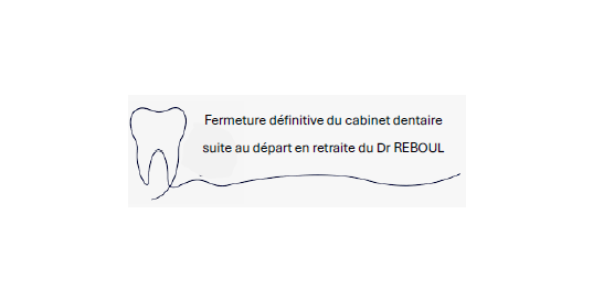 FERMETURE DU CABINET DENTAIRE